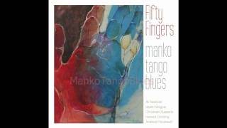 Fifty Fingers Acoustic Orchestra CD Mankotangoblues [upl. by Kazimir]