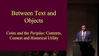 Dr Shailen Bhandare quotBetween Text and Objects Coinage and the Periplus of the Erythraean Seaquot [upl. by Etnuaed684]