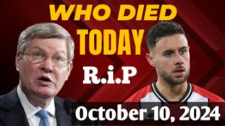 Famous Celebrities Who Died Today October 10 2024 l recent deaths l celebrity news [upl. by Ely867]