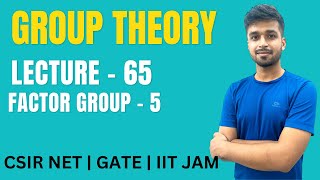 Lecture 65  Factor Group  5  Group theory  IIT JAM  CSIR NET  GATE  Vivek maths [upl. by Eugilegna543]