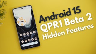 Android 15 QPR1 Beta 2  Theres More Hidden Features [upl. by Koziara]