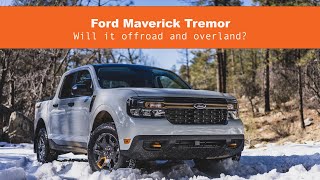 Will the Maverick Tremor OffRoad and Overland [upl. by Keram]