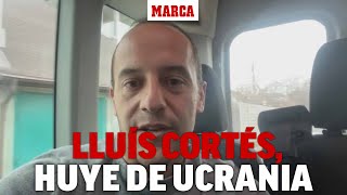 El entrenador español Lluís Cortés huye de Ucrania tras desatarse la guerra I MARCA [upl. by Rives]