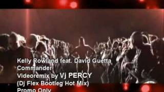 Kelly Rowland feat David Guetta  Commander VJ Percy Tribal Mix [upl. by Emia]