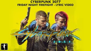 Aligns amp Rubicones  Friday Night Fire Fight Lyric Video  Cyberpunk 2077 Radio Vol 1 [upl. by Asilram]