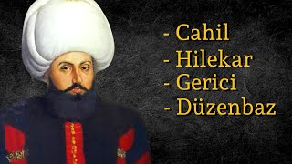 Osmanlının En Cahil ve Sevilmeyen Padişahı [upl. by Bottali]