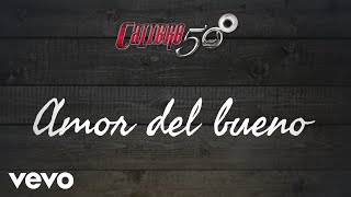 Calibre 50  Amor Del Bueno Lyric Video [upl. by Rehpinnej]