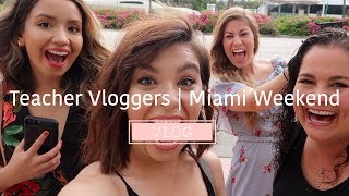 Teacher Vloggers  Miami Weekend [upl. by Reo]