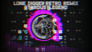 Lone Digger Retro Remix StardustLegend [upl. by Maureen224]