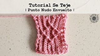 Punto Nudo Envuelto  Tutorial Se Teje [upl. by Aicemat532]