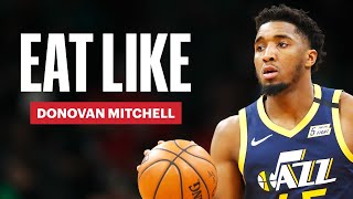 Donovan Mitchell Shares the Diet Thats Keeping Him Ripped  Eat Like a Celebrity  Mens Health [upl. by Eceinahs385]