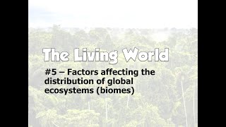 Factors affecting the distribution of global ecosystems Biomes [upl. by Sirehc570]