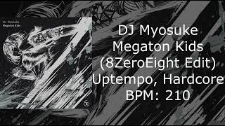 DJ Myosuke  Megaton Kids 8ZeroEight Edit [upl. by Arotal]