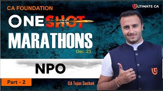 NPO  One Shot Marathon  Part 22  CA Foundation Accounts  December 23  CA Tejas Suchak [upl. by Wetzell816]