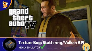 XENIA CANARY EXP a246c81  Grand Theft Auto IV PlayableVulkan [upl. by Lilybelle]