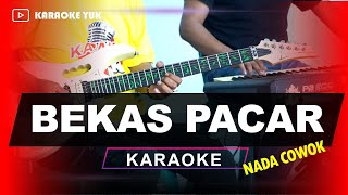 BEKAS PACAR KARAOKE NADA COWOK PRIA [upl. by Moreta]