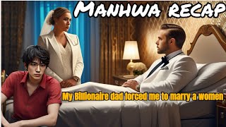 My Billionaire Dad Forced Me to Marry a Vegetative State Woman See what happens next Manhwa Recap 1 [upl. by Sadowski]