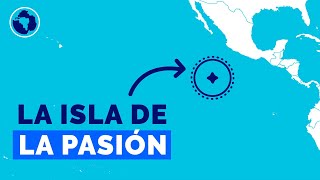 Clipperton la isla que México perdió en el Pacífico [upl. by Innob409]