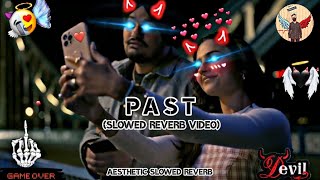 PAST  Slowed Reverb Video  Sidhu Moose Wala  New Latest Punjabi Song  Aesthetic Slowed Reverb [upl. by Hermie686]