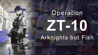 【Arknights】Zwillingstürme im Herbst  ZT10 but Fish [upl. by Arnulfo]