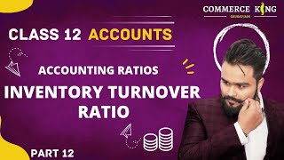 🔴 Inventory turnover ratio  Accounting Ratio  Activity ratio  class 12  Accounts  video 105 [upl. by Odlanor]