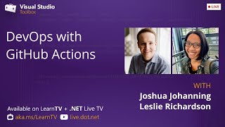 Visual Studio Toolbox Live  DevOps with GitHub Actions [upl. by Karel]