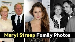 Actress Meryl Streep Family Photos With Husband Don Gummer Daughter Mamie Grace ampLouisa Son Henry [upl. by Burgwell649]