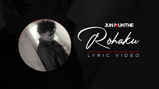 Jun Munthe  Rohaku Lyric Video [upl. by Yenaj]