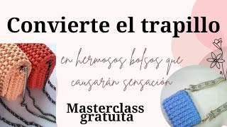 ✨👜MASTERCLASS BOLSOS A TRAPILLO 280724 [upl. by Ttenaj86]