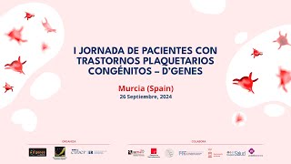 1ª Jornada de Pacientes con Trastornos Plaquetarios Congénitos – D’GENES [upl. by Darreg]