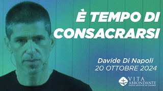 È tempo di consacrarsi a Dio – Davide Di Napoli [upl. by Dnalyaw8]