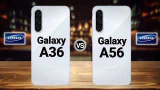 Samsung Galaxy a36 5g vs Samsung Galaxy a56 5g [upl. by Mackoff]