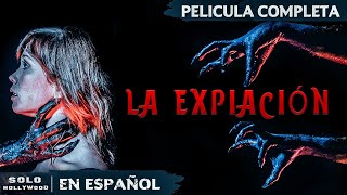 CASA MALDITA EL PECADO DEL PADRE DESATA EL INFIERNO  LA EXPIACIÓN TERROR  PELICULA EN ESPANOL [upl. by Enttirb189]