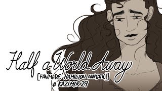 Half A World Away FANMADE HAMILTON ANIMATIC [upl. by Sesiom827]