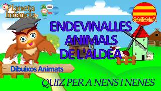 ENDEVINALLES INFANTILS EN CATALÀ Els animals de laldea Animals comuns per a nens infantil dibuixos [upl. by Haskel]