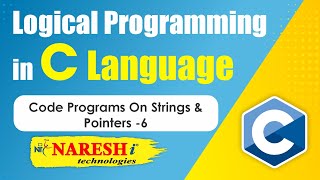 Code Programs on Strings amp Pointers  6  Logical Programming in C  Naresh IT [upl. by Pendleton]