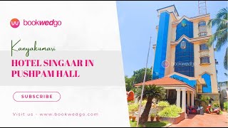 HOTEL SINGAAR IN PUSHPAM HALL  MAIN ROAD  KANNIYAKUMARI  Best Kalyana Mandapam with 300 Capacity [upl. by Christoper40]