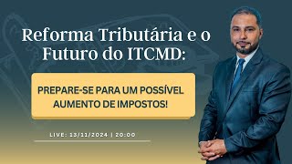 Reforma Tributária e o Futuro do ITCMD Preparese para um Possível Aumento de Impostos [upl. by Fortna]