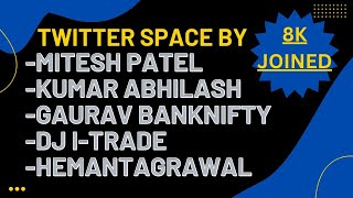 Twitter Space by Mitesh Patel KACHARTS  Gaurav DJ Hemant [upl. by Mandeville311]