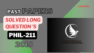 Philosophy Phil211  solved Longs  2018  past papers [upl. by Ayekan]