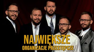 NAJWIĘKSZE Organizacje Przestępcze [upl. by Ennis269]