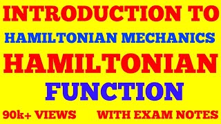 HAMILTONIAN FUNCTION  INTRODUCTION TO HAMILTONIAN MECHANICS  WITH EXAM NOTES [upl. by Yelahc]