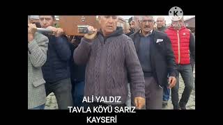 ALİ YALDIZ 😥 TAVLA KÖYÜ SARIZ KAYSERİ [upl. by Charles]