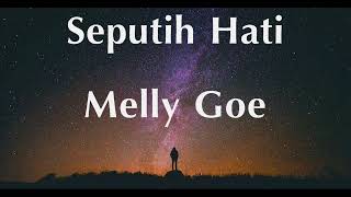 Seputih Hati  Melly Goeslaw Lirik [upl. by Balmuth]