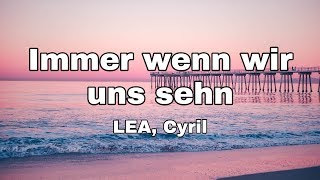 LEA Cyril  Immer wenn wir uns sehn Das schönste Mädchen der Welt soundtrack Lyrics [upl. by Alvord]