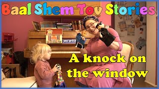 Baal Shem Tov Stories for kids  27  A knock on the window  Chassidus for children [upl. by Annayad]