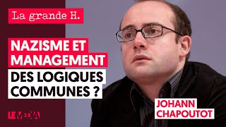 NAZISME ET MANAGEMENT  DES LOGIQUES COMMUNES   « LA GRANDE H » JOHANN CHAPOUTOT JULIEN THÉRY [upl. by Kobi]