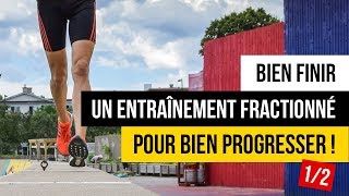 Bien finir un entraînement fractionné pour bien progresser 12 [upl. by Atilahs]