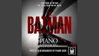 Something In The Way From quotThe Batmanquot Piano Version [upl. by Ylesara]