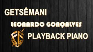 Getsêmani  Leonardo Gonçalves  Playback Piano [upl. by Fitts]